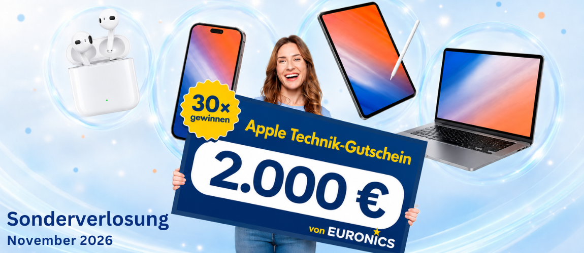 Sonderverlosung November 2026: 30 Apple Technik-Gutscheine im Wert von je 2.000 Euro von EURONICS. Das Banner zeigt eine Frau mit großem Gutschein, umgeben von Apple-Geräten. Sonderverlosung November 2026: 30 Apple Technik-Gutscheine im Wert von je 2.000 Euro von EURONICS. Das Banner zeigt eine Frau mit großem Gutschein, umgeben von Apple-Geräten.